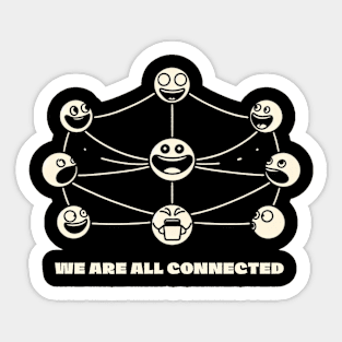 We are all connected Sticker